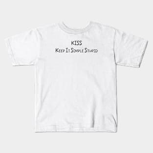 Simplicity in Text: 'KISS: Keep it simple stupid Kids T-Shirt